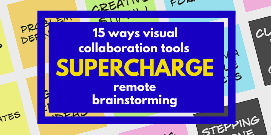 How visual collaboration tools supercharge remote brainstorming