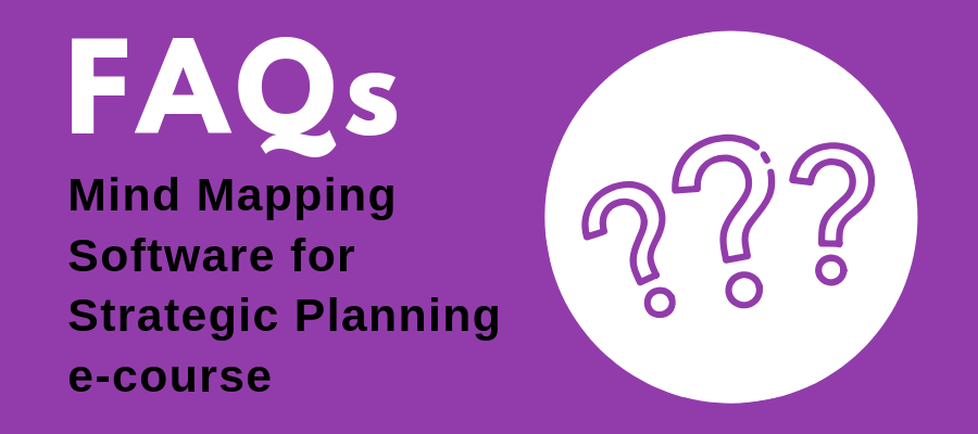 FAQs: The Mind Mapping Software for Strategic Planning e-course