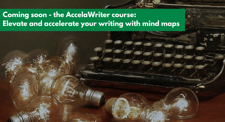 Coming soon: The AccelaWriter course – accelerate and elevate your writing with mind maps