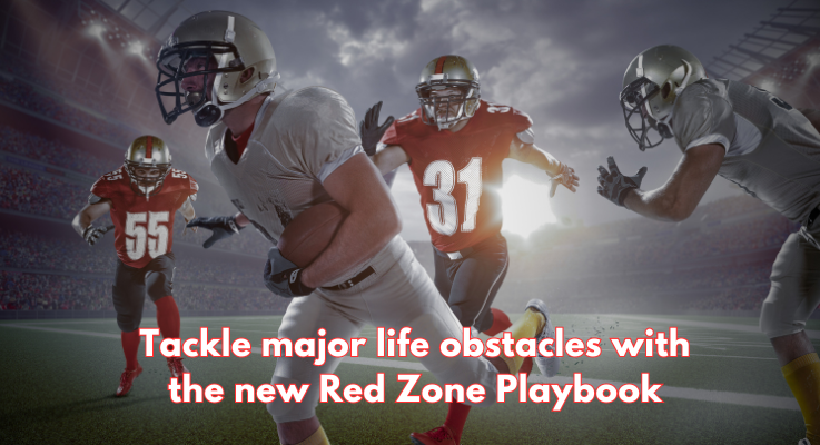 Tackle major life obstacles with the new Red Zone Playbook