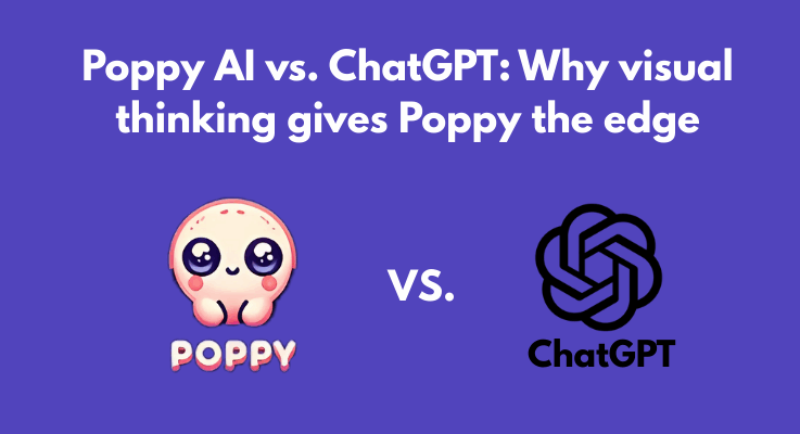 Poppy AI vs. ChatGPT: Why visual thinking gives Poppy the edge